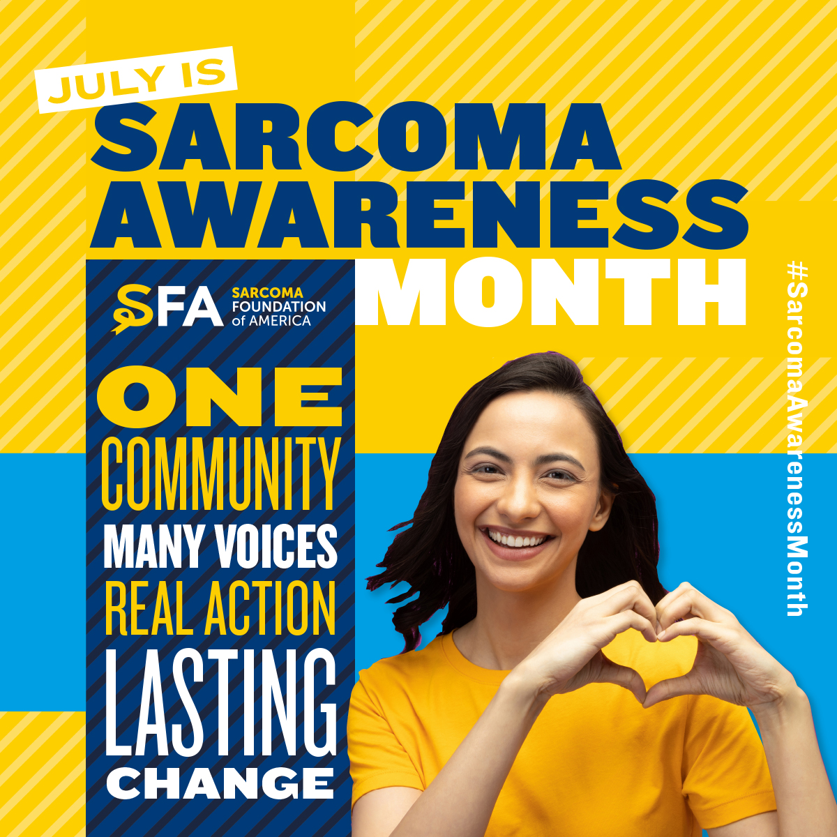 A person smiles while forming a heart shape with their hands. The background features text about July being Sarcoma Awareness Month, mentioning the Sarcoma Foundation of America. Bold words state: "One Community, Many Voices, Real Action, Lasting Change." On the side, the hashtag #SarcomaAwarenessMonth is displayed.