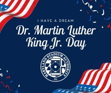 Graphic with USA flags and white text that reads I have a dream Dr. Martin Luther King Jr, Day with MSA logo